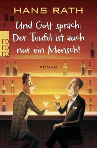 Rath, Hans Und Gott sprach: Der Teufel ist auch nur ein Mensch!: Roman (Die Jakob-Jakobi-Bücher, Band 2)