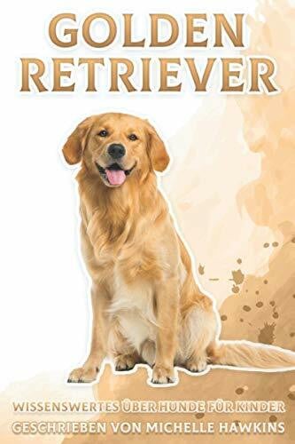Hawkins, Michelle Golden Retriever: Wissenswertes über Hunde für Kinder #4
