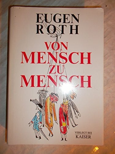 Roth, Eugen Von Mensch zu Mensch