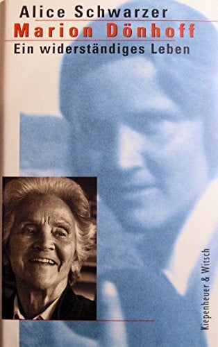 Schwarzer, Alice Marion Dönhoff: Ein widerständiges Leben