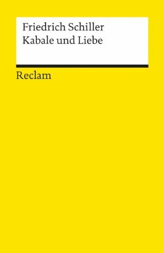 Schiller, Friedrich Kabale und Liebe. Ein bürgerliches Trauerspiel. Textausgabe mit Anmerkungen und Worterklärungen: Schiller, Friedrich – Deutsch-Lektüre – 33 (Reclams Universal-Bibliothek)