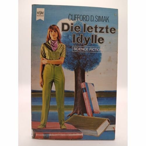 Clifford D. Simak Die letzte Idylle.