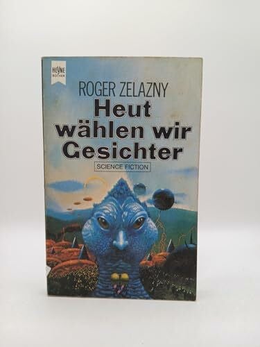 Zelazny, Roger Heut wählen wir Gesichter.