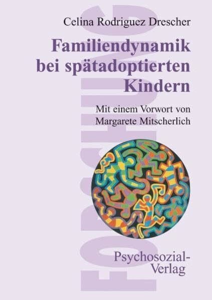 Margarete Mitscherlich Familiendynamik bei spätadoptierten Kindern. Mit einem Vorwort von Margarete Mitscherlich