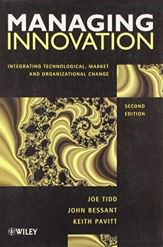 Pavitt, Keith Managing Innovation: Integrating Technological, Market, and Organizational Change