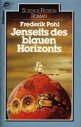 Frederik Pohl Jenseits des blauen Horizonts. Science Fiction Roman.