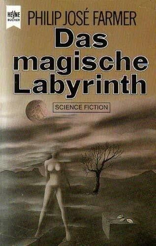 Farmer, Philip J Das magische Labyrinth (Heyne Science Fiction und Fantasy (06))