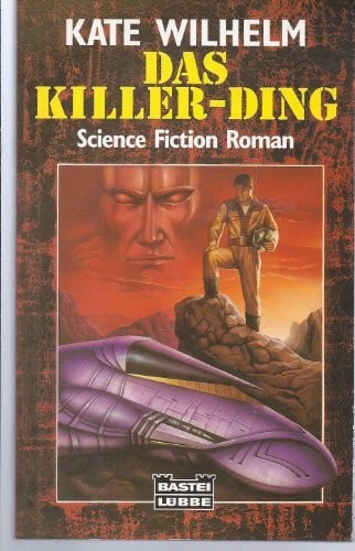 Wilhelm, Kate Das Killer-Ding (Science Fiction. Bastei Lübbe Taschenbücher)