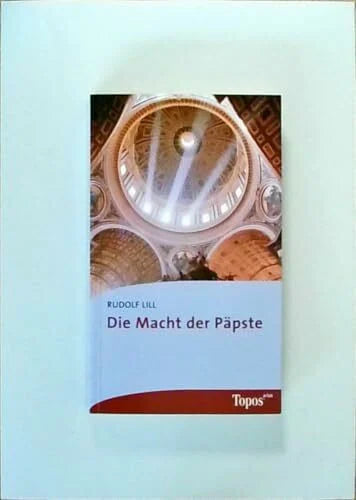 Lill, Rudolf Die Macht der Päpste (Topos plus - Taschenbücher)