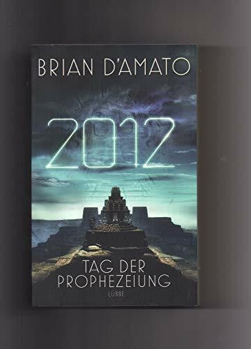 Schmidt, Dietmar 2012 – Tag der Prophezeiung