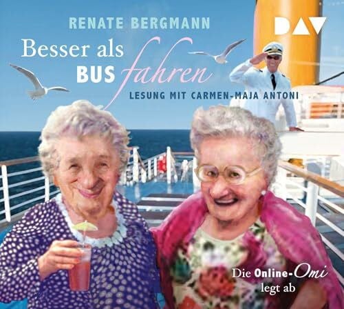 Antoni, Carmen-Maja Besser als Bus fahren. Die Online-Omi legt ab: Lesung mit Carmen-Maja Antoni (3 CDs)