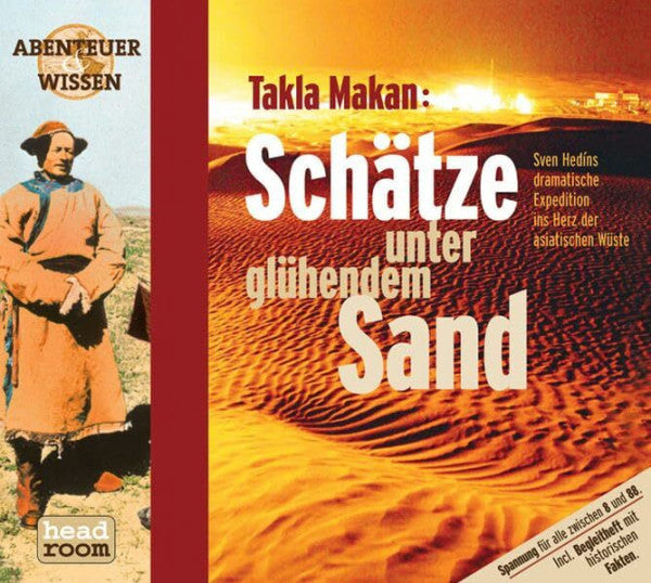 Nielsen, Maja Takla Makan, Schätze unter glühendem Sand, 1 Audio-CD (Abenteuer & Wissen): Sven Hedins dramatische Expedition ins Herz der asiatischen Wüste