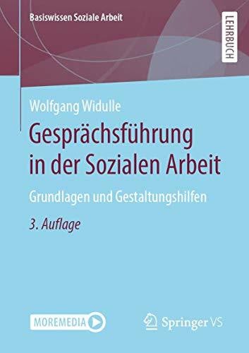 Widulle, Wolfgang Gesprächsführung in der Sozialen Arbeit: Grundlagen und Gestaltungshilfen (Basiswissen Soziale Arbeit, Band 9)