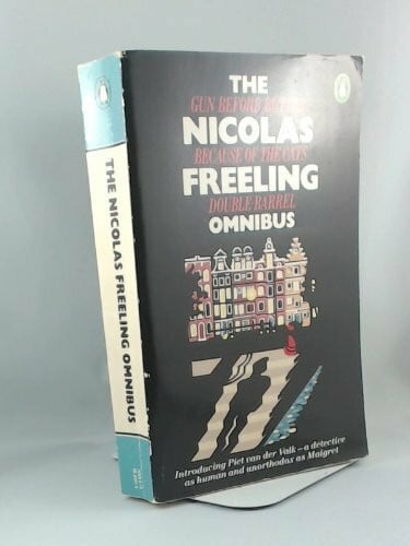 The Nicolas Freeling Omnibus: Because of the Cats; Gun Before Butter; Double-Barrel