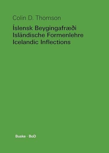 Thomson, Colin D. Íslensk Beygingafræði - Isländische Formenlehre - Icelandic Inflections