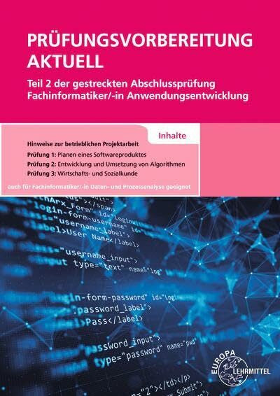 Stiefel, Achim Prüfungsvorbereitung aktuell Teil 2 der gestreckten Abschlussprüfung: Fachinformatiker/-in Anwendungsentwicklung