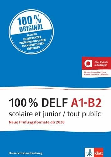 Cravageot, Marie 100% DELF A1-B2 scolaire et junior / tout public: Neue Prüfungsformate ab 2020. Unterrichtshandreichung mit digitalen Extras