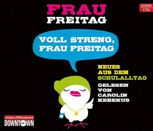 Kebekus, Carolin Voll streng, Frau Freitag: Neues aus dem Schulalltag: 3 CDs