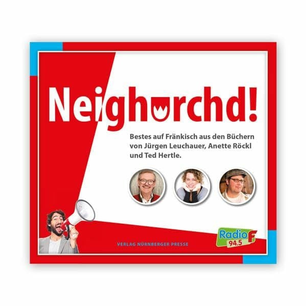 Hertle, Ted Neighorchd!: Bestes auf Fränkisch