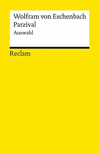 Mohr, Wolfgang Parzival. Eine Auswahl: Wolfram von Eschenbach – Deutsch-Lektüre, Deutsche Klassiker der Literatur – 18243 (Reclams Universal-Bibliothek)