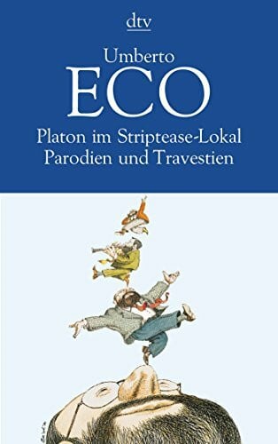 Eco, Umberto Platon im Striptease-Lokal: Parodien und Travestien