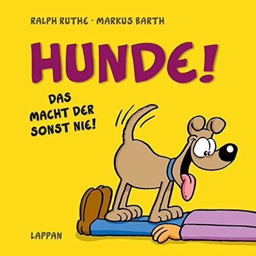 Barth, Markus Hunde!: Das macht der sonst nie! (Shit happens!)