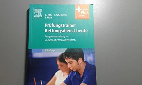 Thate, Stefan Prüfungstrainer Rettungsdienst heute: Fragensammlung mit kommentierten Antworten - mit Zugang zum Elsevier-Portal
