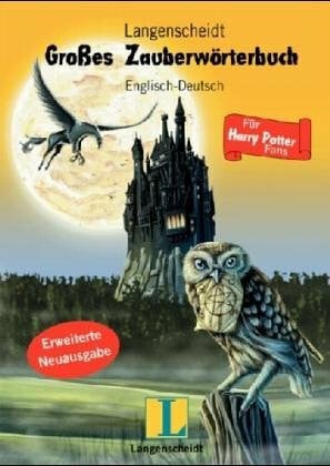 Zollner, Barbara M. Langenscheidts Großes Zauberwörterbuch Englisch- Deutsch. Für Harry Potter- Fans.