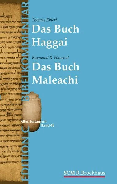 Ehlert, Thomas Die Propheten Haggai und Maleachi (Edition C/AT/Band 43) (EDITION C, 43, Band 43)