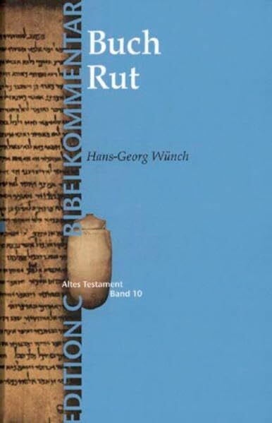 Wünch, Hans-Georg Das Buch Rut (Edition C/AT/Band10) (EDITION C, 10, Band 10)