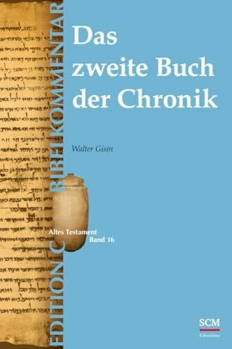 Gisin, Walter Das zweite Buch der Chronik (Edition C/AT/Band 16) (EDITION C, 16, Band 16)