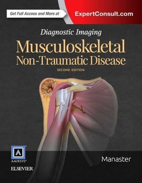 Manaster MD PhD FACR, B. J. Diagnostic Imaging: Musculoskeletal Non-Traumatic Disease: Mit Zugangscode im Buch für eBook-Advantage