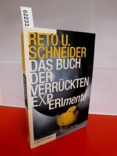 Schneider, Reto U. Das Buch der verrückten Experimente