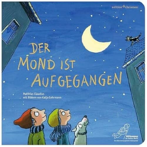 Matthias Claudius Der Mond ist aufgegangen. Ein klassisches Schlaflied als Gute-Nacht-Geschichte für Kleinkinder. Christliches Gute-Nacht-Lied mit Text, Noten und einfühlsamen Illustrationen