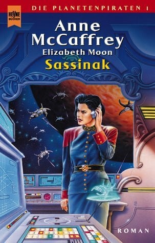 McCaffrey, Anne und Elizabeth Moon Sassinak. Die Planetenpiraten 01.
