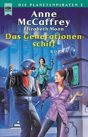 McCaffrey Anne Elizabeth Moon und Anne MacCaffrey Das Generationenschiff