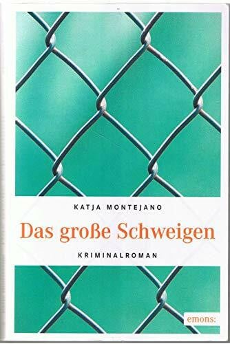 Montejano, Katja Das große Schweigen: Kriminalroman