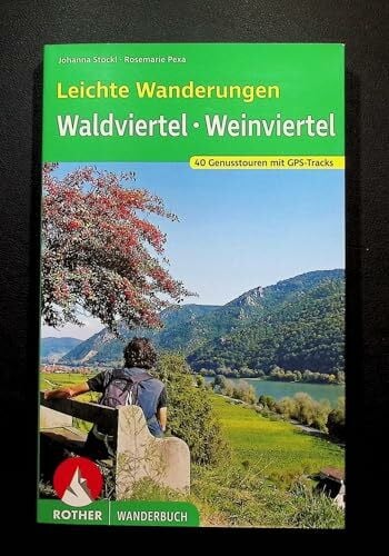 Pexa, Rosemarie Leichte Wanderungen Wald- und Weinviertel: 40 Genusstouren mit GPS-Tracks (Rother Wanderbuch)