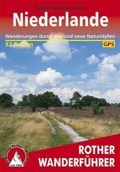 Laake, Pieter P van Niederlande: Wanderungen druch alte und neue Naturidyllen. 52 Touren. Mit GPS-Tracks (Rother Wanderführer)