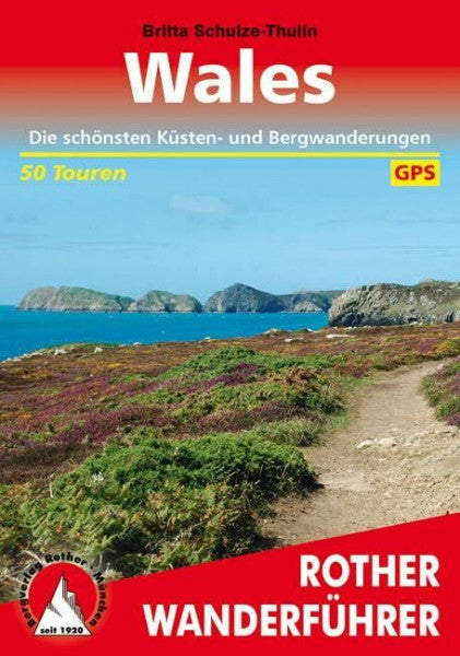 Schulze-Thulin, Britta Wales: Die schönsten Küsten- und Bergwanderungen. 50 Touren. Mit GPS-Tracks (Rother Wanderführer)