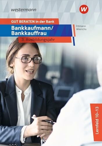 Wolff, Karl Legislative - Exekutive - Rechtsprechung: GUT BERATEN in der Bank: Bankkaufmann / Bankkauffrau 3. Ausbildungsjahr Schülerband