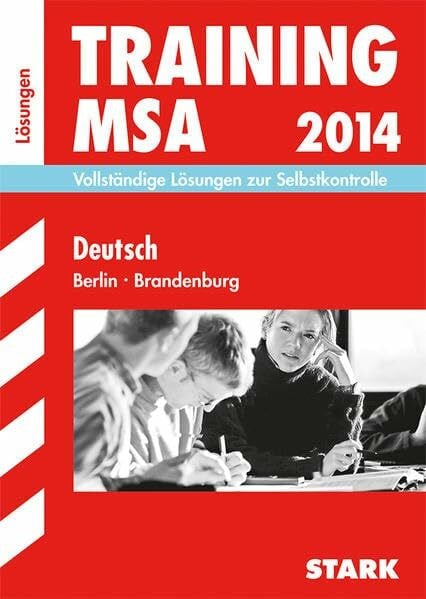 Schumacher, Juliane Training Mittlerer Schulabschluss Berlin/Brandenburg / Lösungen zu Training Deutsch MSA 2014: Vollständige Lösungen zur Selbstkontrolle