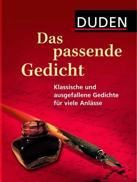 Schneider, Nicole Duden - Das passende Gedicht: Klassische und ausgefallene Gedichte für viele Anlässe (Duden - Passende Worte)