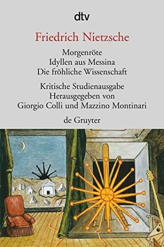 Gschwend, Ragni Maria Morgenröte / Idyllen aus Messina / Die fröhliche Wissenschaft. Herausgegeben von G. Colli und M. Montinari.: Kritische Studienausgabe