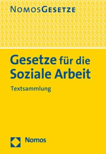Nomos Verlagsgesellschaft Gesetze für die Soziale Arbeit Textsammlung - Rechtsstand 15. August 2021/2022