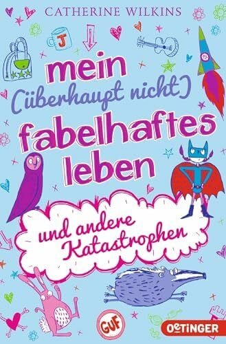 Wilkins, Catherine Mein (überhaupt nicht) fabelhaftes Leben und andere Katastrophen (Meine beste Freundin, Band 2)