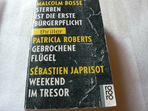 Japrisot, Sébastien Sterben ist die erste Bürgerpflicht /Gebrochene Flügel /Weekend im Tresor (rororo thriller)