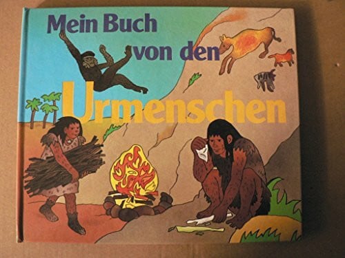 Mein buch von den Urmenschen