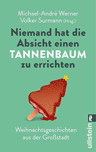 Surmann, Volker Niemand hat die Absicht einen Tannenbaum zu errichten: Weihnachtsgeschichten aus der Großstadt