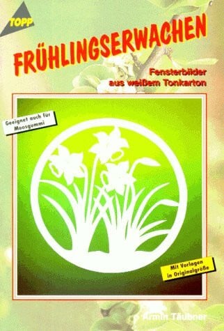 Täubner, Armin Frühlingserwachen: Fensterbilder